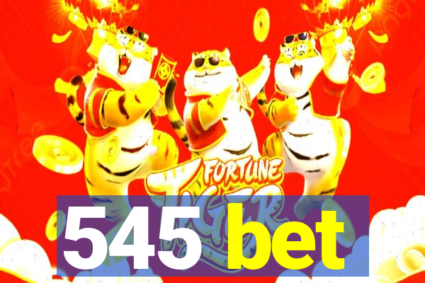 545 bet